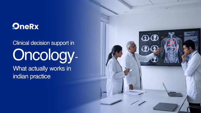 Clinical Decision Support in Oncology — What Actually Works in Indian Practice